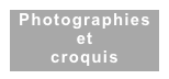 Photographies
et 
croquis